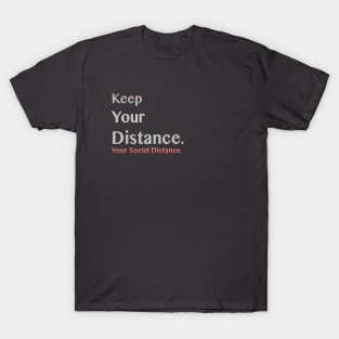 Keep you Distance. T-Shirt